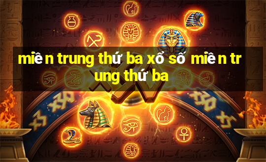 miền trung thứ ba xổ số miền trung thứ ba