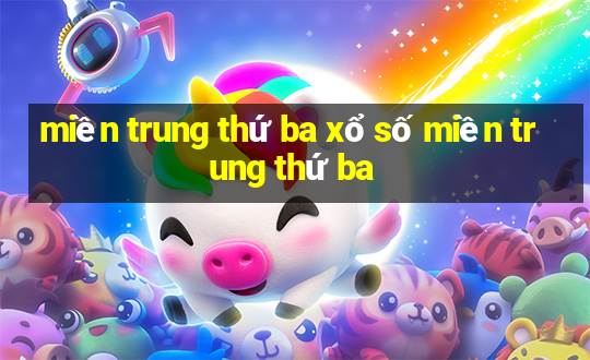 miền trung thứ ba xổ số miền trung thứ ba