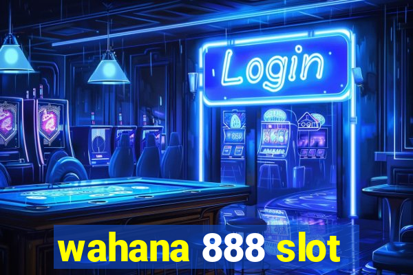 wahana 888 slot