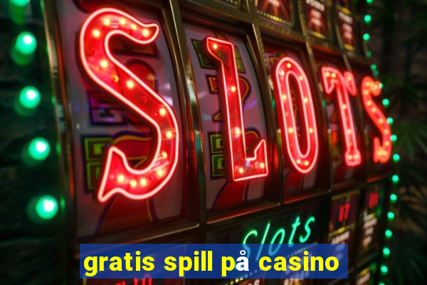 gratis spill på casino