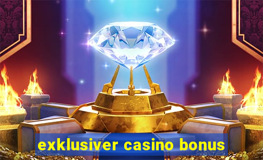 exklusiver casino bonus