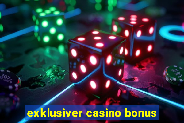 exklusiver casino bonus