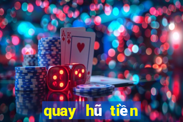 quay hũ tiền về như lũ