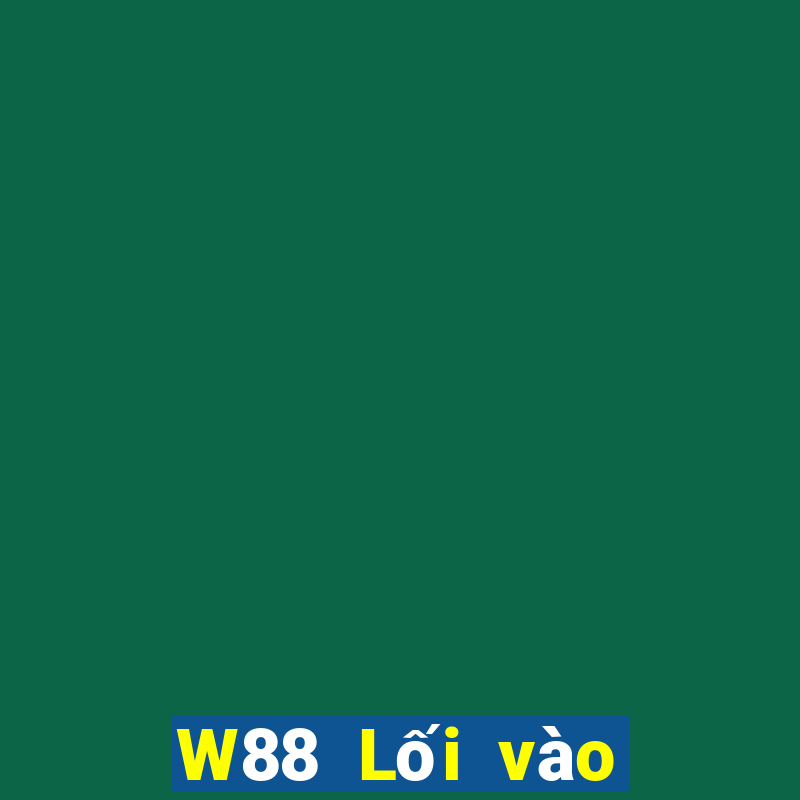 W88 Lối vào nền tảng đại phát