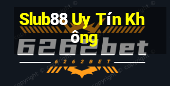 Slub88 Uy Tín Không