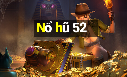 Nổ hũ 52