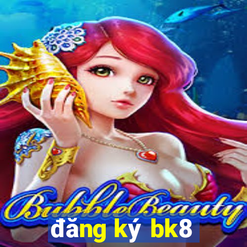 đăng ký bk8