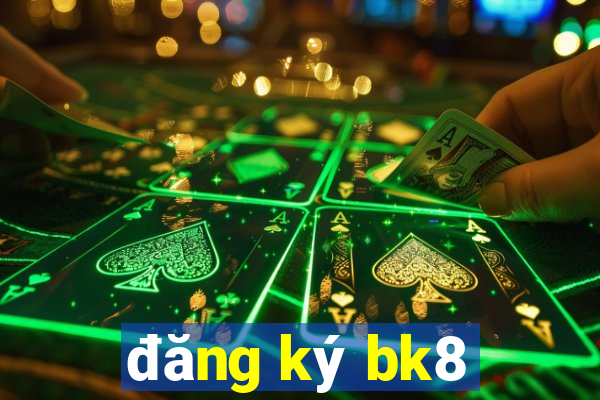 đăng ký bk8