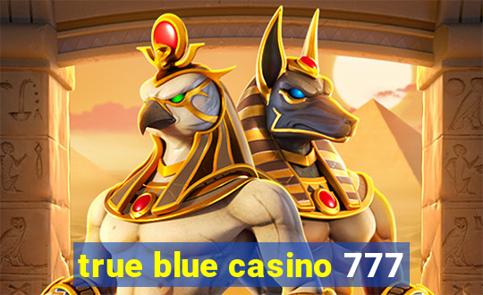 true blue casino 777