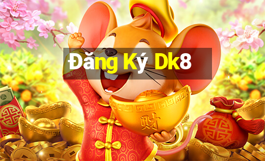 Đăng Ký Dk8