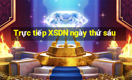 Trực tiếp XSDN ngày thứ sáu