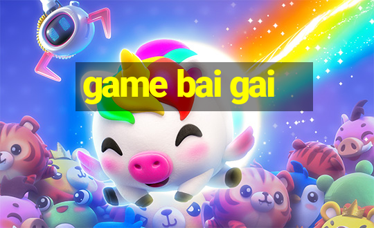 game bai gai