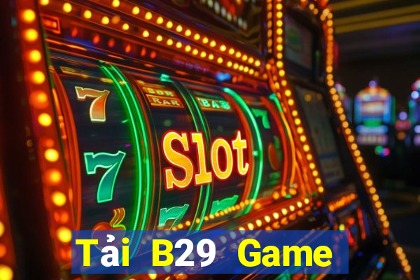 Tải B29 Game Bài 2021