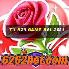 Tải B29 Game Bài 2021