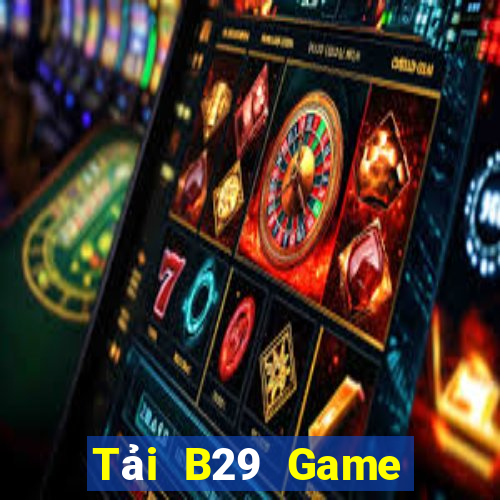 Tải B29 Game Bài 2021