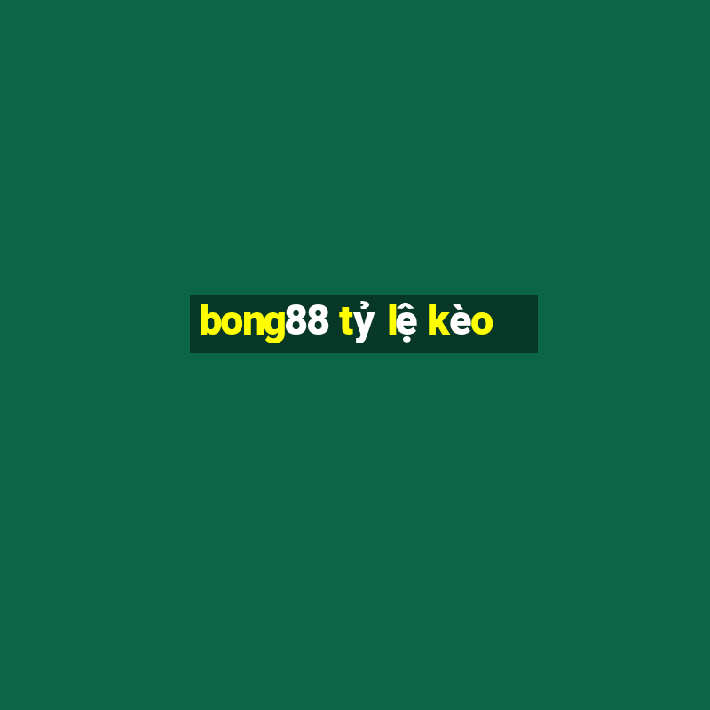 bong88 tỷ lệ kèo