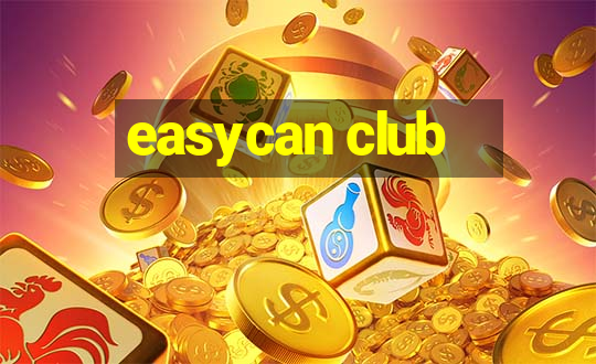 easycan club