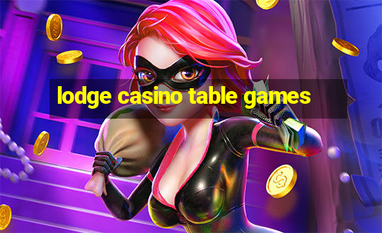 lodge casino table games