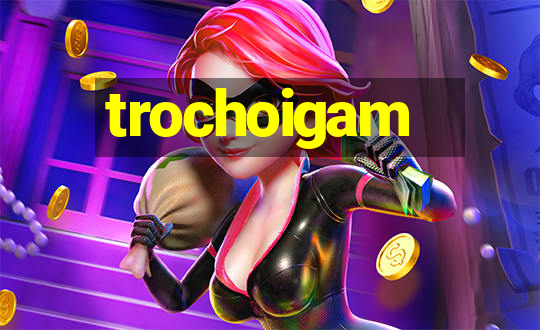 trochoigam