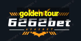 golden tour