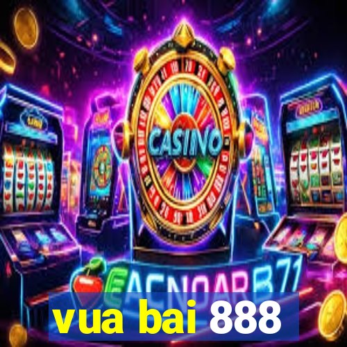 vua bai 888