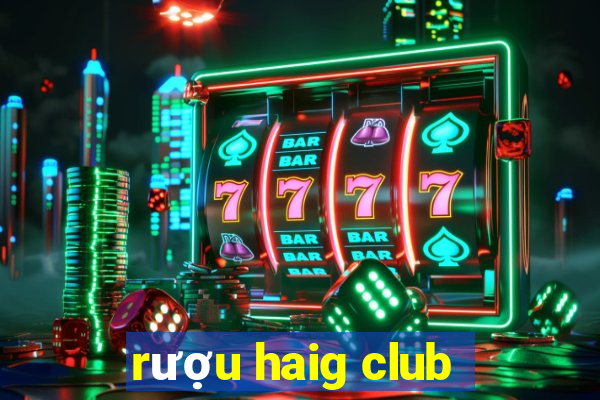 rượu haig club