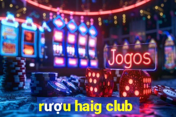 rượu haig club