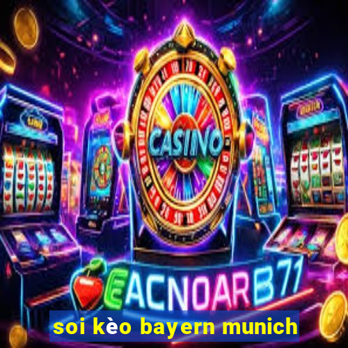 soi kèo bayern munich