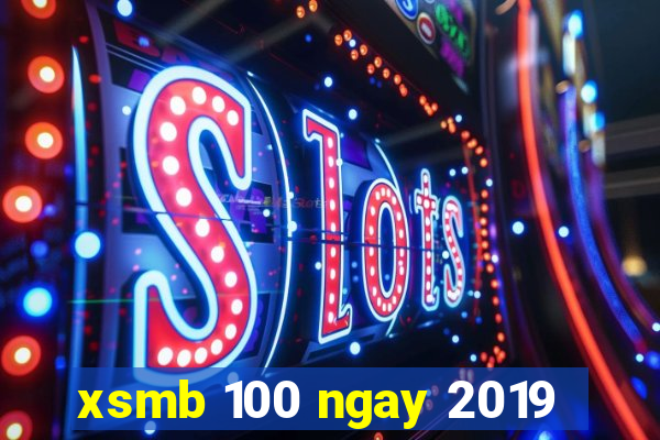 xsmb 100 ngay 2019