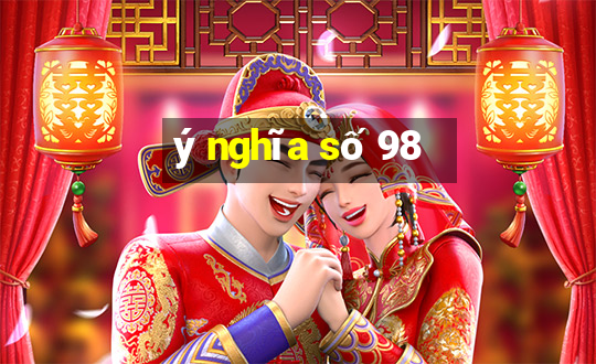 ý nghĩa số 98