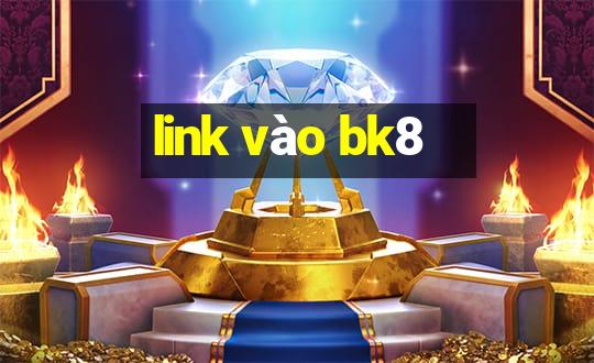 link vào bk8