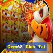 Gem68 Club Tai Game Bài Đổi Thưởng Uy Tín