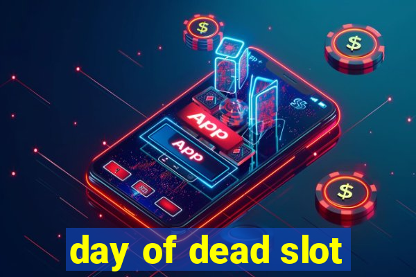 day of dead slot