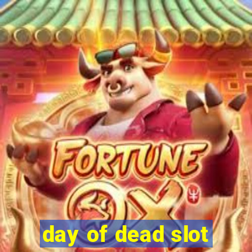 day of dead slot