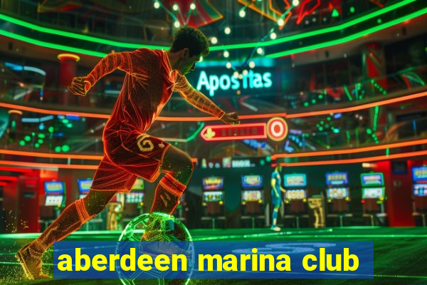 aberdeen marina club