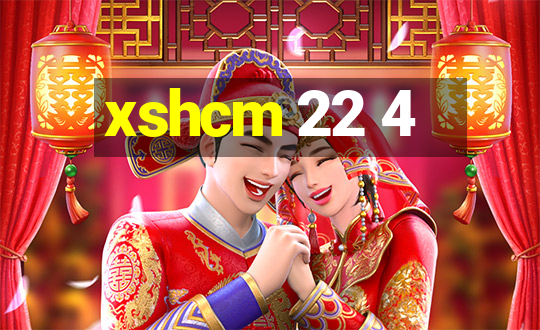 xshcm 22 4