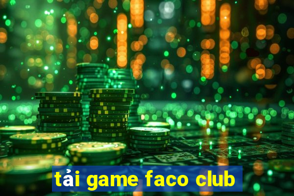 tải game faco club