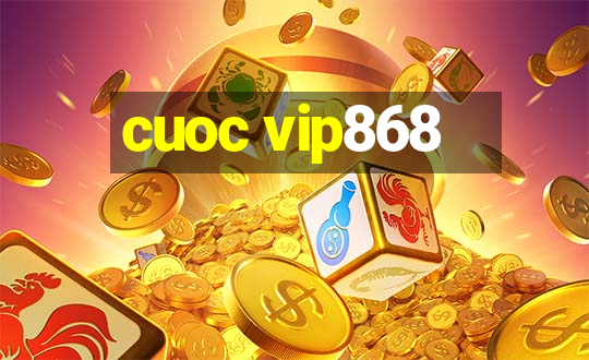 cuoc vip868