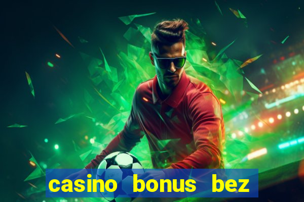 casino bonus bez vkladu 2018