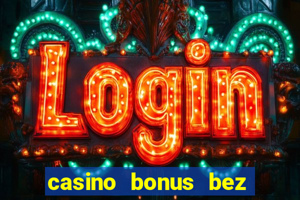 casino bonus bez vkladu 2018