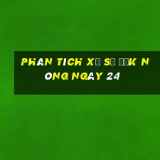 Phân tích Xổ Số Đắk Nông ngày 24