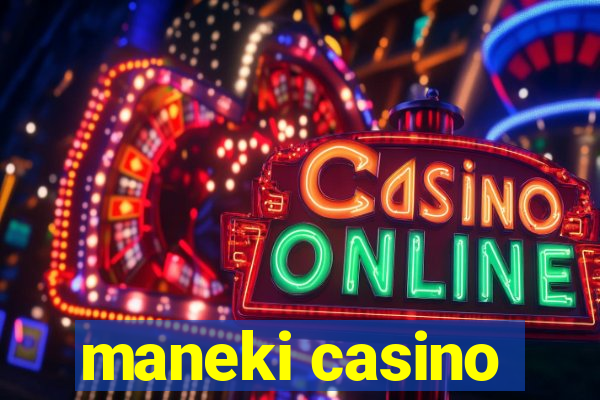 maneki casino