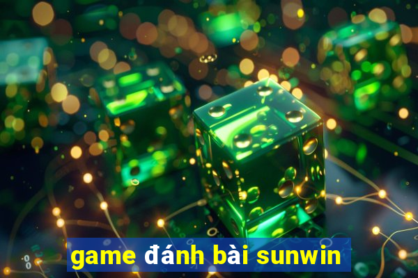 game đánh bài sunwin