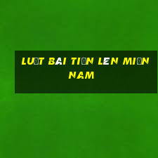 luật bài tiến lên miền nam