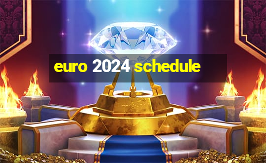 euro 2024 schedule