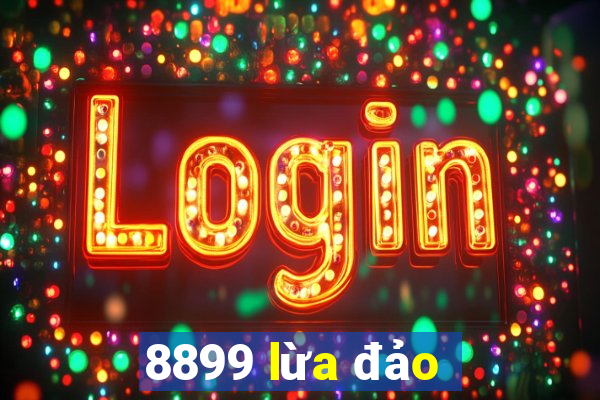 8899 lừa đảo