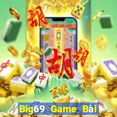 Big69 Game Bài Quay Hũ