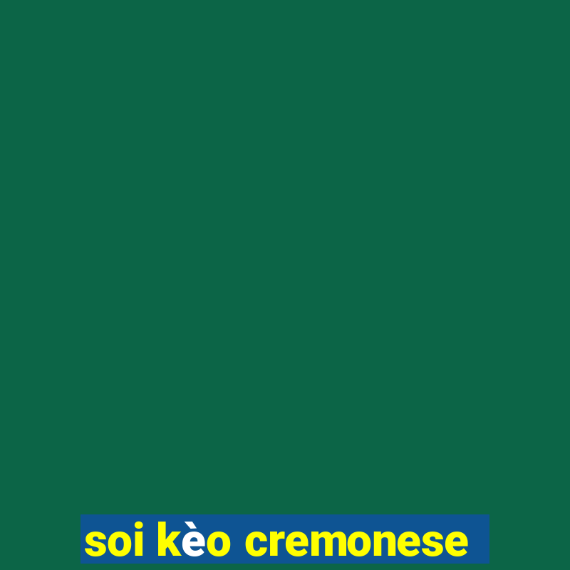 soi kèo cremonese