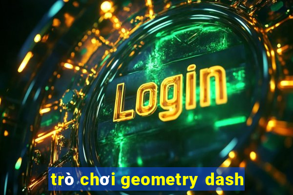 trò chơi geometry dash