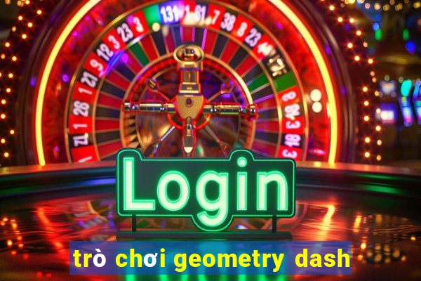 trò chơi geometry dash